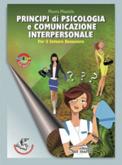 Principi di psicologia e comunicazione interpersonale. Per gli Ist. professionali. Con e-book. Con espansione online