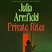 Private Rites: The thrilling new 2024 novel from the author of Our Wives Under the Sea