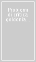 Problemi di critica goldoniana. 4.