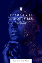 Productivity Without Stress