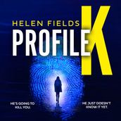 Profile K: From the million-copy bestselling author comes a new heart-pounding, gripping psychological thriller for 2024 that will leave you breathless