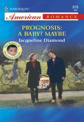 Prognosis: A Baby? Maybe (Mills & Boon American Romance)