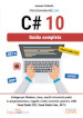 Programmare con C# 10. Guida completa