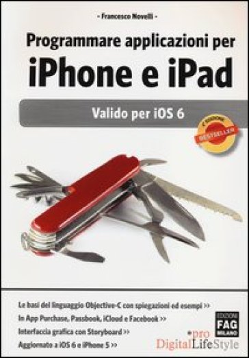 Programmare applicazioni per iPhone e iPad. Valido per iOS 6 - Francesco Novelli