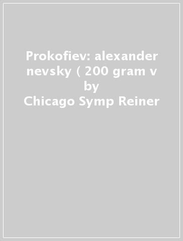 Prokofiev: alexander nevsky ( 200 gram v - Chicago Symp Reiner