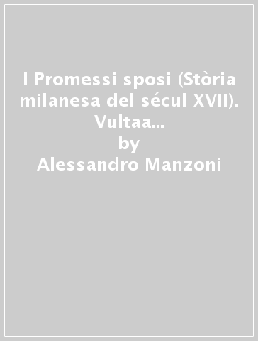 I Promessi sposi (Stòria milanesa del sécul XVII). Vultaa in dialètt de Lècch. Con CD Audio - Alessandro Manzoni - Gianfranco Scotti