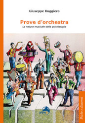 Prove d orchestra. La natura musicale della psicoterapia