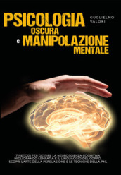 Psicologia oscura e manipolazione mentale