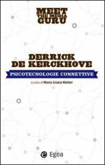 Psicotecnolgie collettive. Meet the media guru - Derrick De Kerckhove