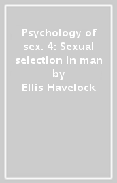 Psychology of sex. 4: Sexual selection in man
