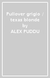 Pullover grigio / texas blonde