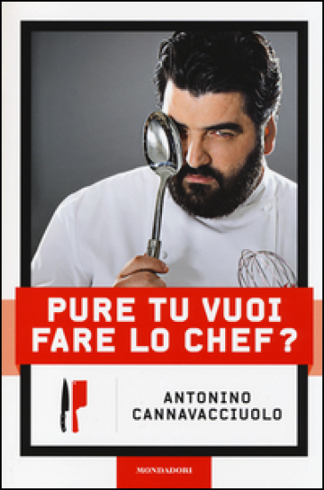 Pure tu vuoi fare lo chef? - Antonino Cannavacciuolo