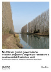 QU3. iQuaderni di U3. Ediz. italiana e inglese. 24: Multilevel green governance. Politiche, programmi, progetti per l attuazione e gestione delle infrastrutture verdi