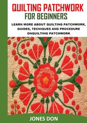 QUILTING PATCHWORK FOR BEGINNERS