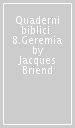 Quaderni biblici. 8.Geremia