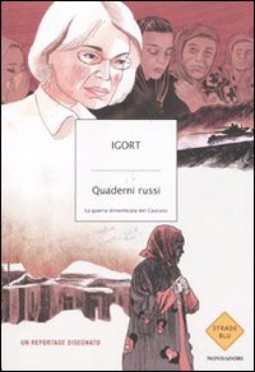Quaderni russi. La guerra dimenticata del Caucaso - Igort