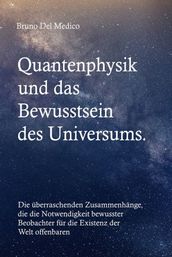 Quantenphysik und das Bewusstsein des Universums