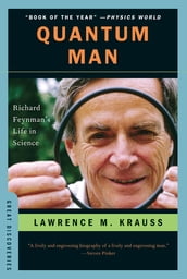 Quantum Man: Richard Feynman s Life in Science (Great Discoveries)