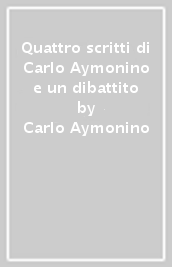 Quattro scritti di Carlo Aymonino e un dibattito