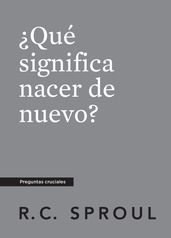Qué significa nacer de nuevo?, Spanish Edition
