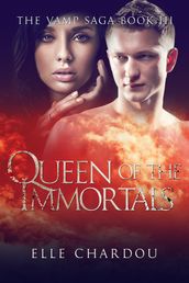 Queen of the Immortals (The Vamp Saga Book 3)