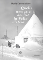 Quella nevicata del  56 in Valle d Itria
