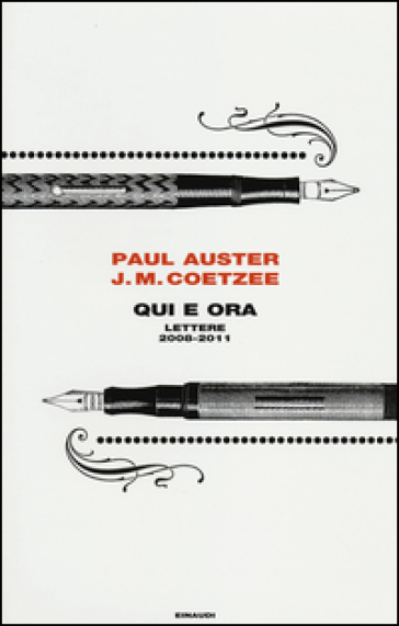 Qui e ora. Lettere 2008-2011 - Paul Auster - J. M. Coetzee