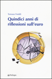 Quindici anni di riflessioni sull euro