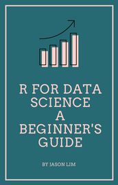 R For Data Science A Beginner s Guide