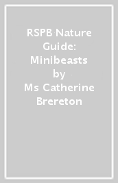 RSPB Nature Guide: Minibeasts