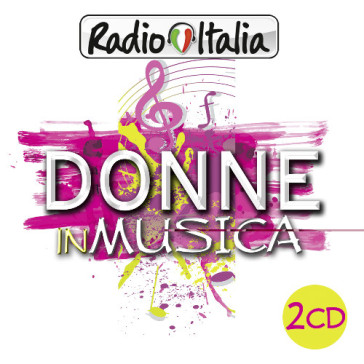 Radio italia donne in musica - AA.VV. Artisti Vari