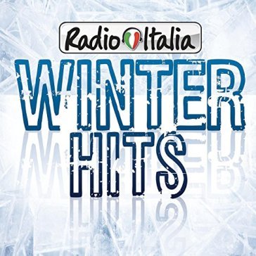 Radio italia winter hits - AA.VV. Artisti Vari