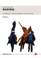 Radisol. Il sogno della rivoluzione dell Italia del 1978