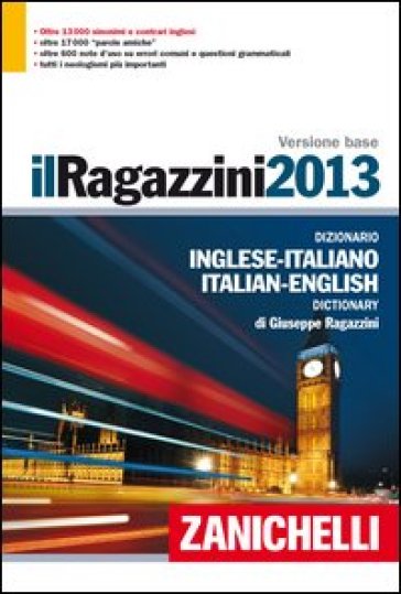 Il Ragazzini 2013. Dizionario inglese-italiano, italiano-inglese. Versione base - Giuseppe Ragazzini
