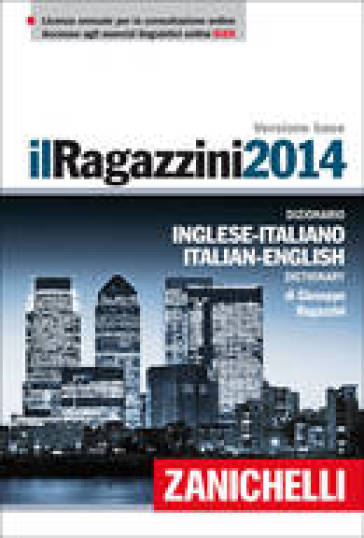 Il Ragazzini 2014. Dizionario inglese-italiano, italiano-inglese. Con aggiornamento online - Giuseppe Ragazzini