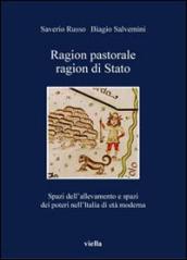 Ragion pastorale, ragion di stato. Spazi dell allevamento e spazi dei poteri nell Italia di età moderna