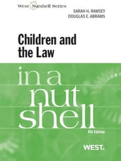 Ramsey and Abrams  Children and the Law in a Nutshell, 4th