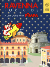 Ravenna for kids. A city guide with Pimpa. Ediz. a colori