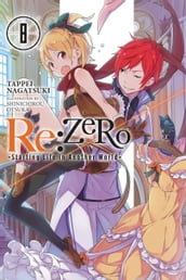 Re:ZERO -Starting Life in Another World-, Vol. 8 (light novel)