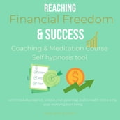 Reaching Financial Freedom & Success Coaching & Meditation Course Self hypnosis tool