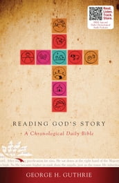 Reading God s Story: A Chronological Daily Bible