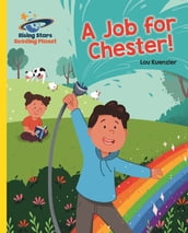 Reading Planet - A Job for Chester! - Yellow: Galaxy