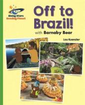 Reading Planet - Off to Brazil with Barnaby Bear - Green: Galaxy