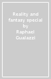 Reality and fantasy special