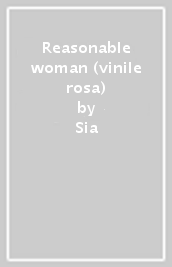 Reasonable woman (vinile rosa)