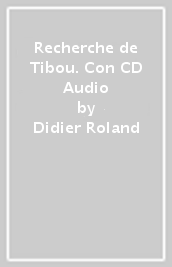 Recherche de Tibou. Con CD Audio