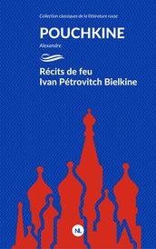 Récits de feu Ivan Petrovitch Belkine