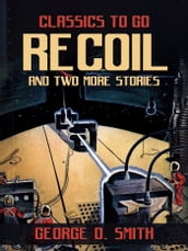 Recoil and two more stories