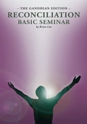 Reconciliation Basic Seminar: the Gandhian Edition