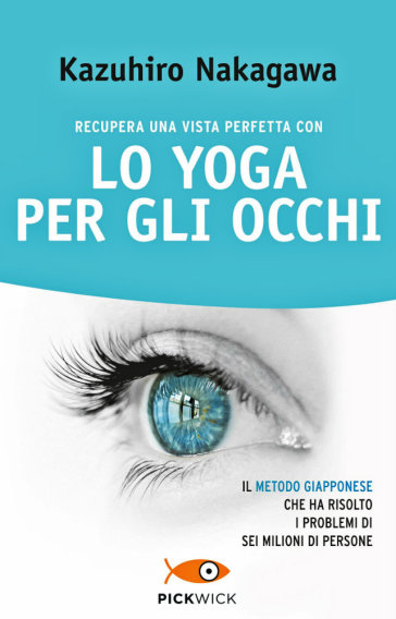 Recupera una vista perfetta con lo yoga per gli occhi